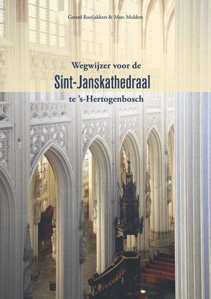 Wegwijzer voor de Sint-Janskathedraal , Rooijakkers, Gerard& Mulders, Marc - Paperback - 9789087300425