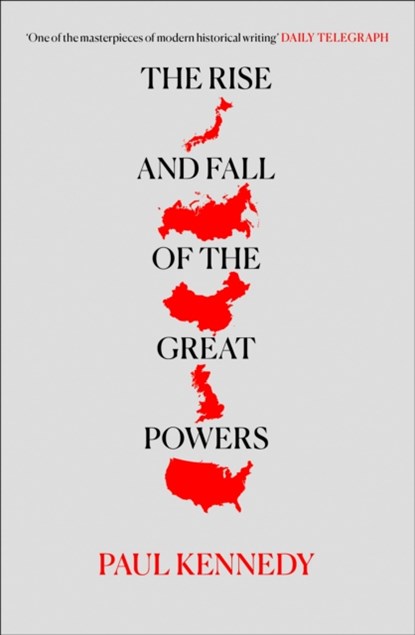 The Rise and Fall of the Great Powers, Paul Kennedy - Paperback - 9780006860525