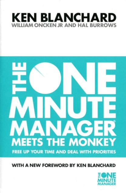 The One Minute Manager Meets the Monkey, KENNETH BLANCHARD ; JR.,  William Oncken ; Hal Burrows - Paperback - 9780007116980