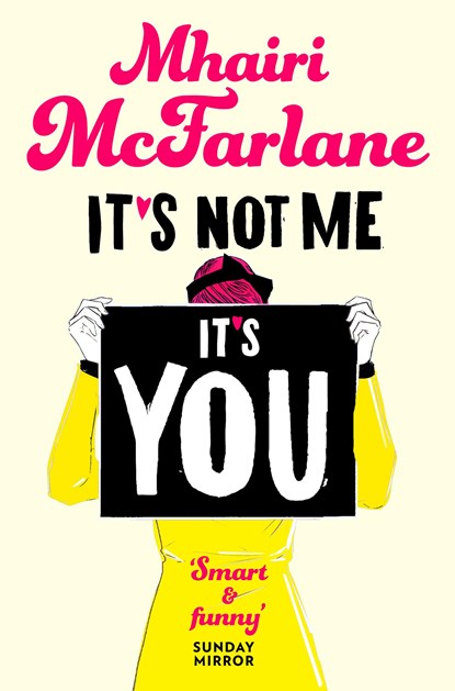 It’s Not Me, It’s You, Mhairi McFarlane - Paperback - 9780007524983
