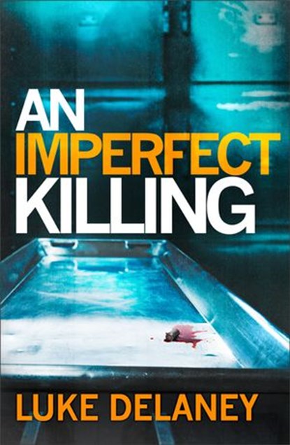 An Imperfect Killing, Luke Delaney - Ebook - 9780007585816