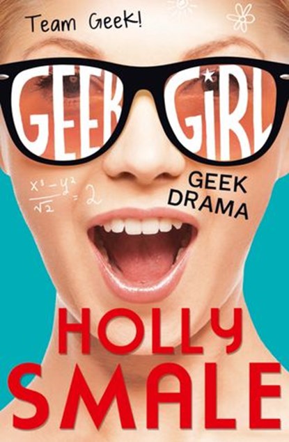 Geek Drama (Geek Girl), Holly Smale - Ebook - 9780008135003
