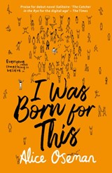 I Was Born for This, Alice Oseman -  - 9780008244095