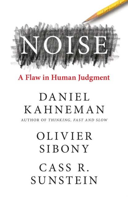 Noise, Daniel Kahneman ; Olivier Sibony ; Cass R. Sunstein - Gebonden - 9780008308995