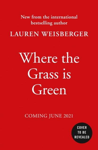 Where the Grass Is Green, Lauren Weisberger - Paperback - 9780008338282