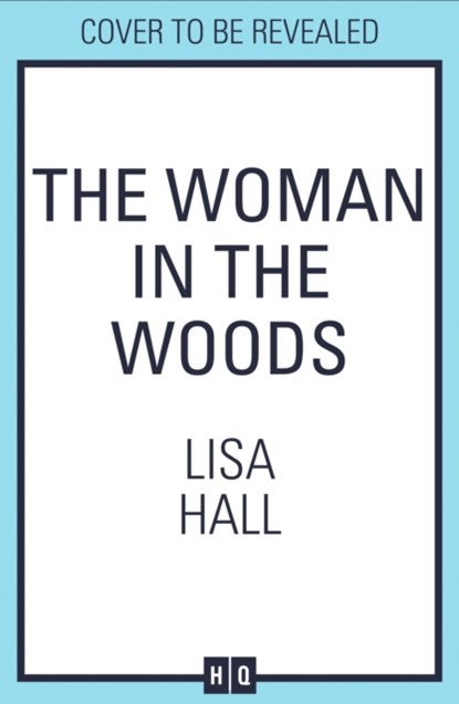 The Woman in the Woods, Lisa Hall - Paperback - 9780008356484