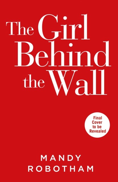 The Girl Behind the Wall, Mandy Robotham - Paperback - 9780008364533