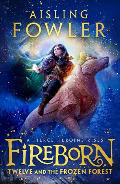Fireborn: Twelve and the Frozen Forest, Aisling Fowler - Paperback - 9780008394189