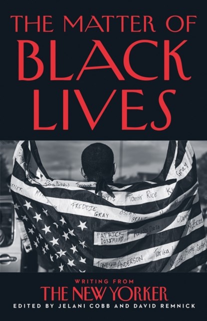 The Matter of Black Lives, Jelani Cobb ; David Remnick - Gebonden - 9780008498702