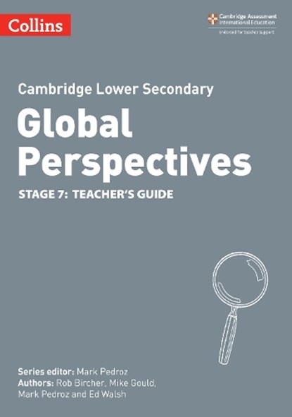 Cambridge Lower Secondary Global Perspectives Teacher's Guide: Stage 7, Rob Bircher ; Mike Gould ; Mark Pedroz ; Ed Walsh - Paperback - 9780008549435