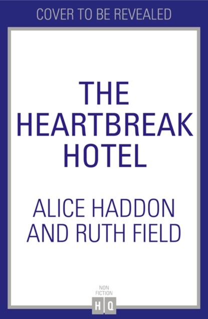 Finding Your Self at the Heartbreak Hotel, Alice Haddon ; Ruth Field - Paperback - 9780008580131