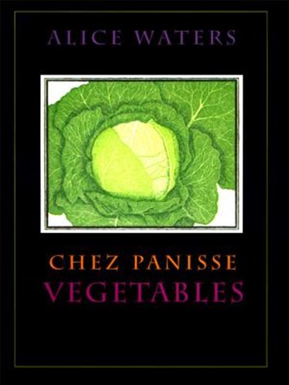 Chez Panisse Vegetables, Alice L. Waters - Gebonden - 9780060171476