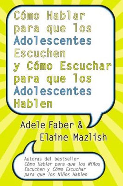 Como Hablar Para Que los Adolescentes Escuchen y Como Escuchar Para Que los Adolescentes Hablen, Adele Faber ; Elaine Mazlish - Paperback - 9780060841294