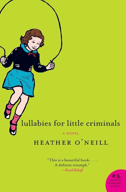 Lullabies for Little Criminals, Heather O'Neill - Paperback - 9780060875077