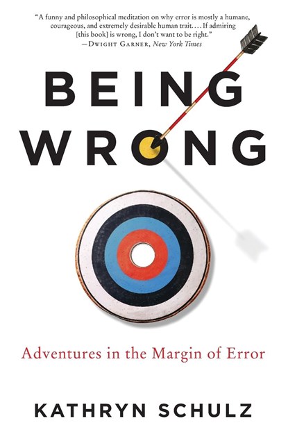 Being Wrong, Kathryn Schulz - Paperback - 9780061176050