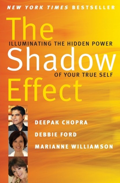 The Shadow Effect, DEEPAK,  M.D. Chopra ; Marianne Williamson ; Debbie Ford - Paperback - 9780061962646