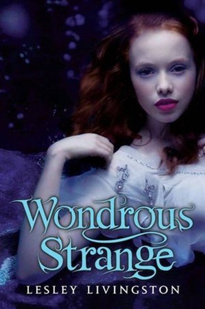 Wondrous Strange, Lesley Livingston - Ebook - 9780061974274