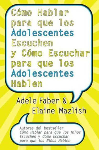 Cómo Hablar para que los Adolescentes Escuchen y Cómo Escuchar, Adele Faber ; Elaine Mazlish - Ebook - 9780062209177