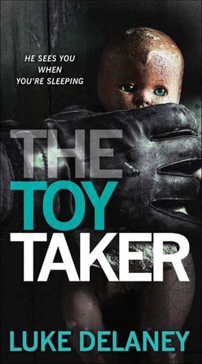 The Toy Taker, Luke Delaney - Ebook - 9780062219510