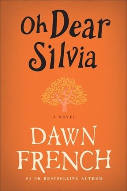 Oh Dear Silvia, Dawn French - Ebook - 9780062271822
