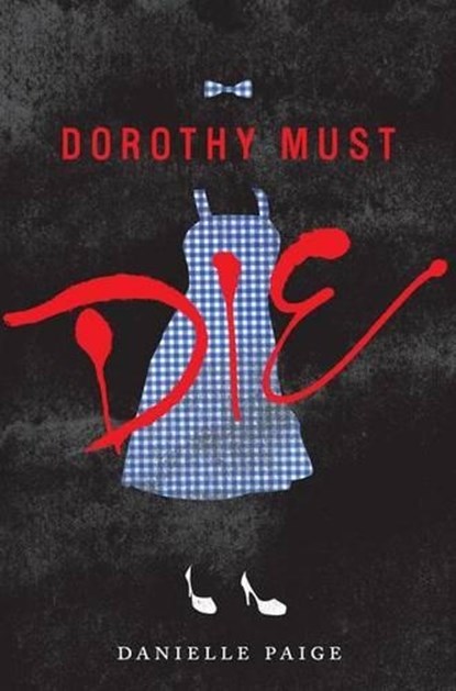 Dorothy Must Die, Danielle Paige - Gebonden - 9780062280671