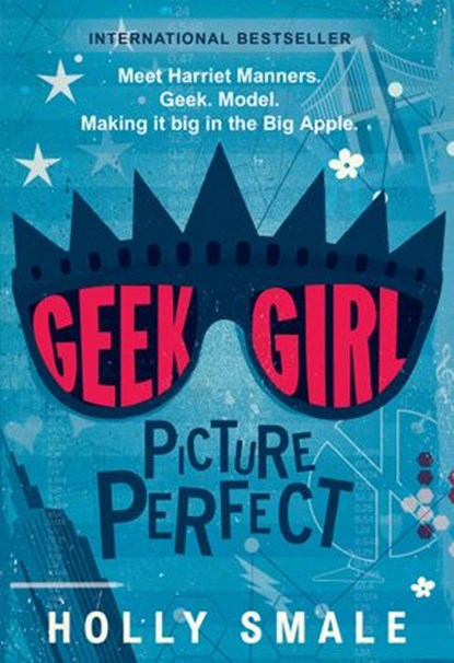 Geek Girl: Picture Perfect, Holly Smale - Ebook - 9780062333650