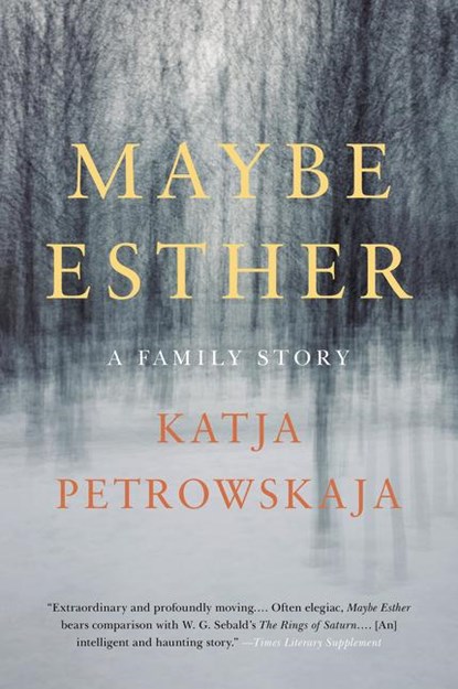 Maybe Esther, Katja Petrowskaja - Paperback - 9780062337566