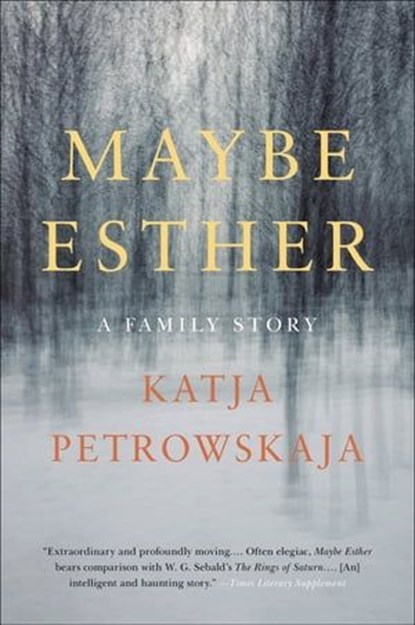 Maybe Esther, Katja Petrowskaja - Ebook - 9780062337580