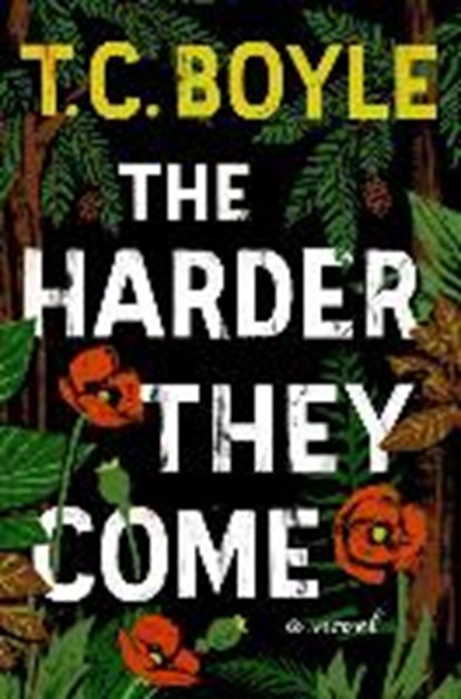 The Harder They Come, BOYLE,  Tom Coraghessan - Paperback - 9780062390714