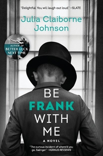 Be Frank With Me, Julia Claiborne Johnson - Paperback - 9780062413727