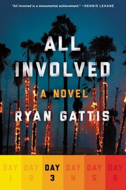 All Involved: Day Three, Ryan Gattis - Ebook - 9780062418913