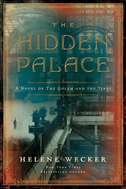 The Hidden Palace, Helene Wecker - Ebook - 9780062468741