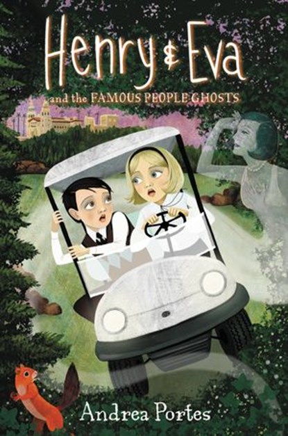 Henry & Eva and the Famous People Ghosts, Andrea Portes - Ebook - 9780062560070