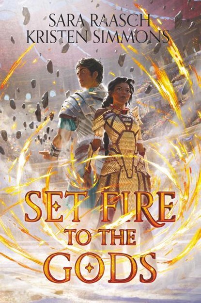 Set Fire to the Gods, Sara Raasch ; Kristen Simmons - Paperback - 9780062891570
