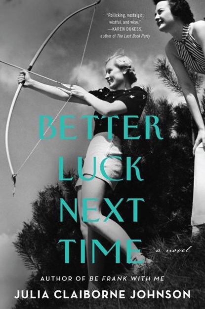 Better Luck Next Time, Julia Claiborne Johnson - Paperback - 9780062916389