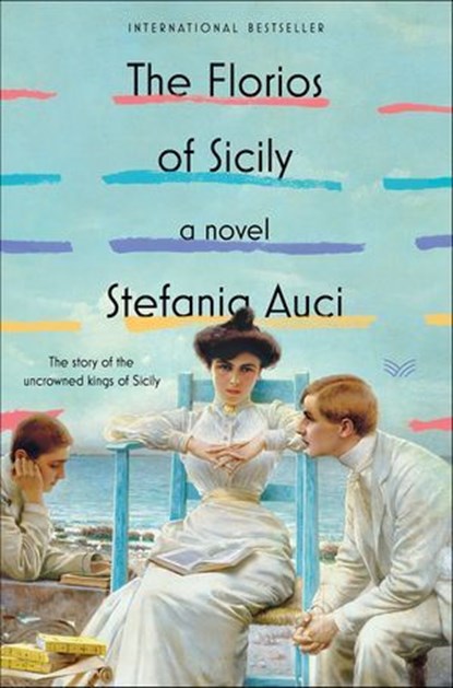 The Florios of Sicily, Stefania Auci - Ebook - 9780062931696