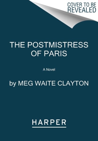 The Postmistress of Paris, Meg Waite Clayton - Paperback - 9780062946997
