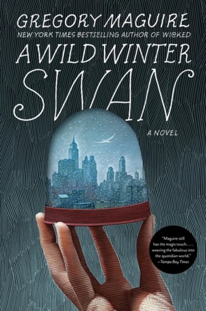 A Wild Winter Swan, Gregory Maguire - Paperback - 9780062980793