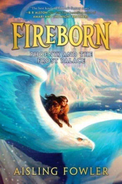 Fireborn: Phoenix and the Frost Palace, Aisling Fowler - Gebonden - 9780062996749
