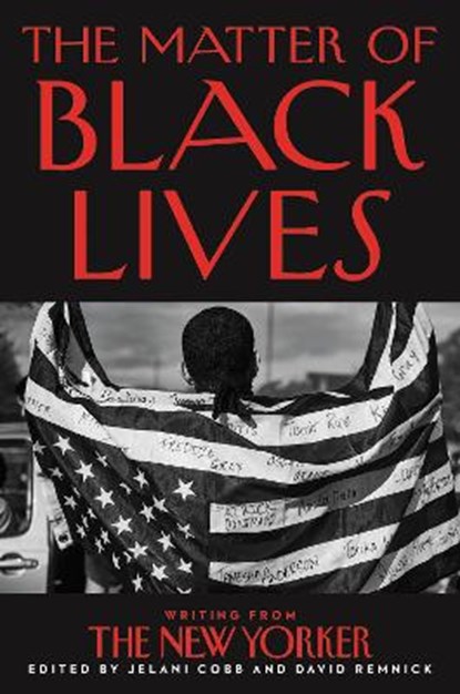 The Matter of Black Lives, Jelani Cobb ; David Remnick - Paperback - 9780063017603