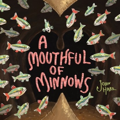 A Mouthful of Minnows, John Hare - Gebonden - 9780063093225
