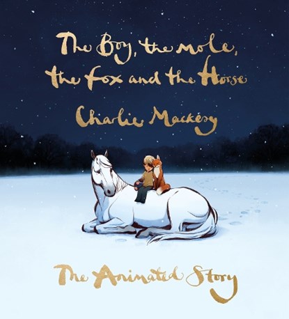 The Boy, the Mole, the Fox and the Horse: The Animated Story, Charlie Mackesy - Gebonden - 9780063256194