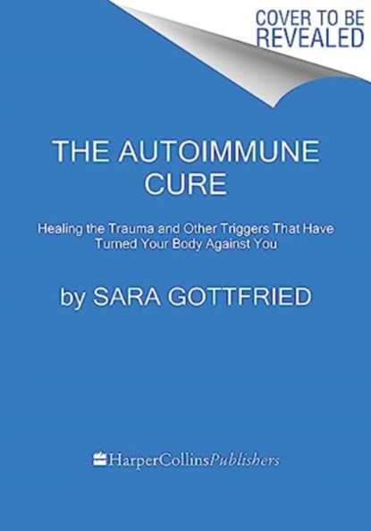 The Autoimmune Cure, Sara Gottfried - Gebonden - 9780063265202