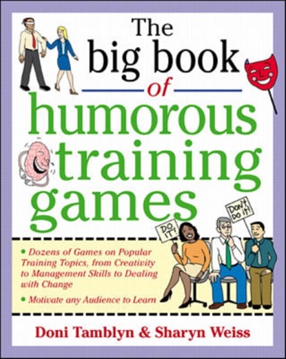The Big Book of Humorous Training Games, Doni Tamblyn ; Sharyn Weiss - Paperback - 9780071357807
