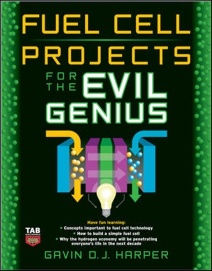 Fuel Cell Projects for the Evil Genius, GAVIN,  BSc (Hons) MSc Harper - Paperback - 9780071496599