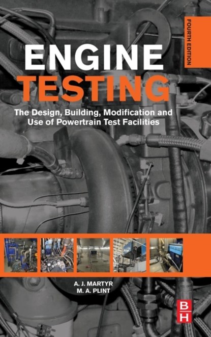 Engine Testing, A. J. MARTYR ; M.A. (FORMER LEAD TEST ENGINEER,  AVL Engine Instrumentation and Test Systems, UK) PLINT - Gebonden - 9780080969497