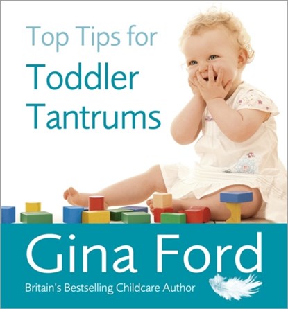 Top Tips for Toddler Tantrums, Contented Little Baby Gina Ford - Paperback - 9780091935146