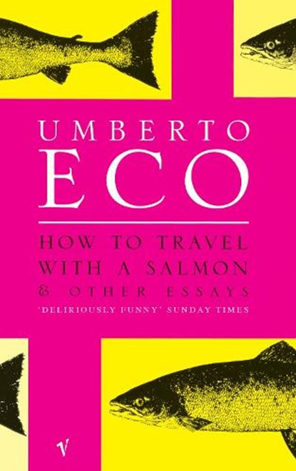 How To Travel With A Salmon, Umberto Eco - Paperback - 9780099428633
