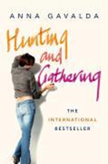 Hunting and Gathering, Anna Gavalda - Paperback - 9780099494072
