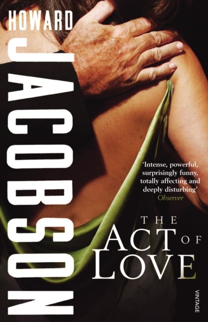 The Act of Love, Howard Jacobson - Paperback - 9780099526735